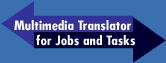 Multimedia jobs and tasks translator